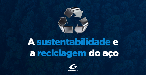 A sustentabilidade e a reciclagem do aço